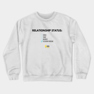 Relationship Status Crewneck Sweatshirt